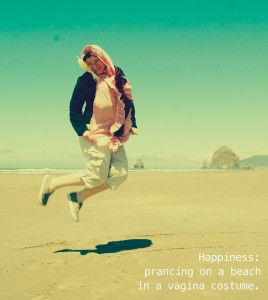 Happiness is... prancing on a beach in a vagina costume.
